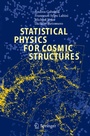 Cover: Statistical Physics for Cosmic Structures - Springer