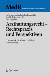 Abbildung von: Arzthaftungsrecht - Rechtspraxis und Perspektiven - Springer