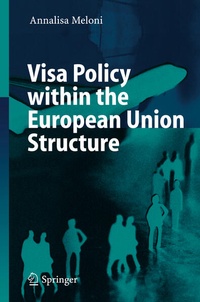 Enlarge image Cover: Visa Policy within the European Union Structure - Springer