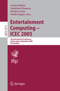 Enlarge image Cover: Entertainment Computing - ICEC 2005 - Springer
