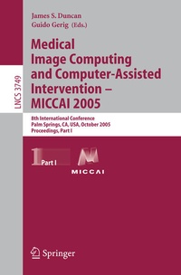Enlarge image Cover: Medical Image Computing and Computer-Assisted Intervention - MICCAI 2005 - Springer