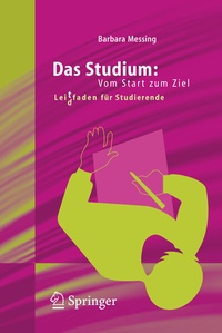 Enlarge image Cover: Das Studium: Vom Start zum Ziel - Springer