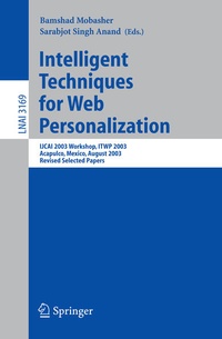 Enlarge image Cover: Intelligent Techniques for Web Personalization - Springer