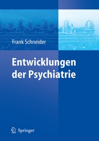 Abbildung von: Entwicklungen der Psychiatrie - Springer