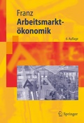 Cover: Arbeitsmarkt&ouml;konomik - Springer