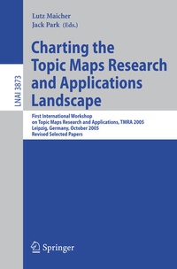 Enlarge image Cover: Charting the Topic Maps Research and Applications Landscape - Springer