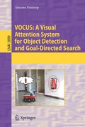 Cover: VOCUS: A Visual Attention System for Object Detection and Goal-Directed Search - Springer
