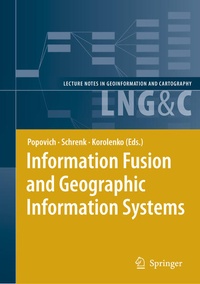 Enlarge image Cover: Information Fusion and Geographic Information Systems - Springer