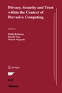 Cover: Privacy, Security and Trust within the Context of Pervasive Computing - Springer