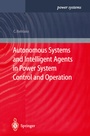 Cover: Autonomous Systems and Intelligent Agents in Power System Control and Operation - Springer