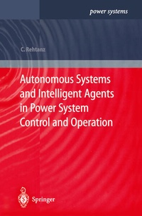 Enlarge image Cover: Autonomous Systems and Intelligent Agents in Power System Control and Operation - Springer