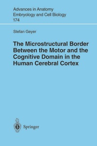 Enlarge image Cover: The Microstructural Border Between the Motor and the Cognitive Domain in the Human Cerebral Cortex - Springer