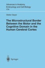 Cover: The Microstructural Border Between the Motor and the Cognitive Domain in the Human Cerebral Cortex - Springer