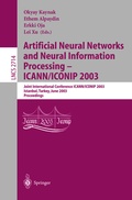 Cover: Artificial Neural Networks and Neural Information Processing - ICANN/ICONIP 2003 - Springer