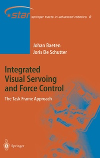 Enlarge image Cover: Integrated Visual Servoing and Force Control - Springer