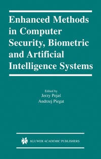 Enlarge image Cover: Enhanced Methods in Computer Security, Biometric and Artificial Intelligence Systems - Springer