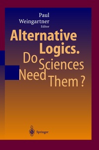 Enlarge image Cover: Alternative Logics. Do Sciences Need Them? - Springer