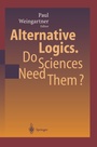 Cover: Alternative Logics. Do Sciences Need Them? - Springer