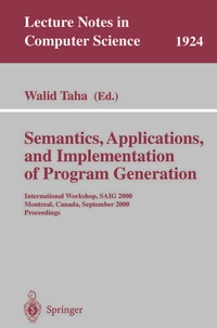 Enlarge image Cover: Semantics, Applications, and Implementation of Program Generation - Springer