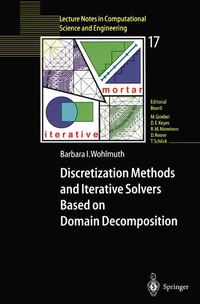 Enlarge image Cover: Discretization Methods and Iterative Solvers Based on Domain Decomposition - Springer