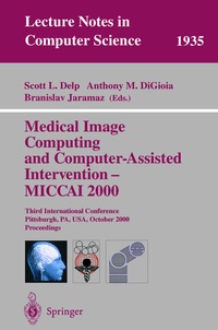 Abbildung von: Medical Image Computing and Computer-Assisted Intervention - MICCAI 2000 - Springer