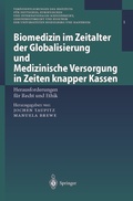 Cover: Biomedizin im Zeitalter der Globalisierung und Medizinische Versorgung in Zeiten knapper Kassen - Springer