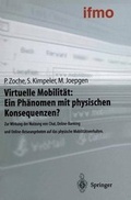 Cover: Virtuelle Mobilit&auml;t: Ein Ph&auml;nomen mit physischen Konsequenzen? - Springer