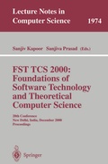 Cover: FST TCS 2000: Foundations of Software Technology and Theoretical Science - Springer
