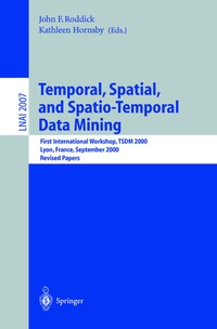 Enlarge image Cover: Temporal, Spatial, and Spatio-Temporal Data Mining - Springer