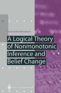 Enlarge image Cover: A Logical Theory of Nonmonotonic Inference and Belief Change - Springer