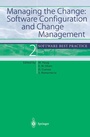 Cover: Managing the Change: Software Configuration and Change Management - Springer