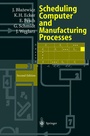 Cover: Scheduling Computer and Manufacturing Processes - Springer