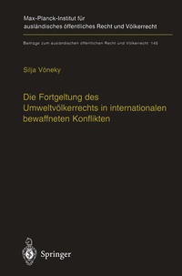 Abbildung von: Die Fortgeltung des Umweltvölkerrechts in internationalen bewaffneten Konflikten - Springer