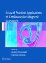 Cover: Atlas of Practical Applications of Cardiovascular Magnetic Resonance - Springer