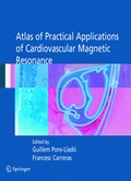 Cover: Atlas of Practical Applications of Cardiovascular Magnetic Resonance - Springer