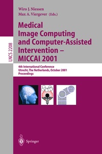 Enlarge image Cover: Medical Image Computing and Computer-Assisted Intervention - MICCAI 2001 - Springer
