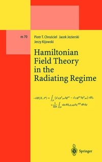 Enlarge image Cover: Hamiltonian Field Theory in the Radiating Regime - Springer