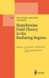Enlarge image Cover: Hamiltonian Field Theory in the Radiating Regime - Springer