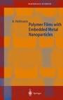 Cover: Polymer Films with Embedded Metal Nanoparticles - Springer
