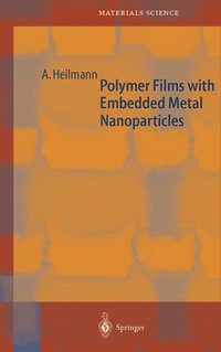 Enlarge image Cover: Polymer Films with Embedded Metal Nanoparticles - Springer