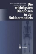 Cover: Die wichtigsten Diagnosen in der Nuklearmedizin - Springer