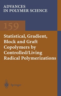 Enlarge image Cover: Statistical, Gradient, Block and Graft Copolymers by Controlled/Living Radical Polymerizations - Springer