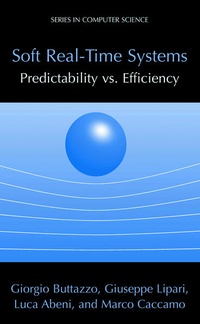 Enlarge image Cover: Soft Real-Time Systems: Predictability vs. Efficiency - Springer