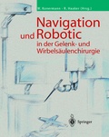 Cover: Navigation und Robotic in der Gelenk- und Wirbels&auml;ulenchirurgie - Springer