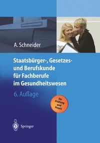 Abbildung von: Staatsbürger-, Gesetzes und Berufskunde für Fachberufe im Gesundheitswesen - Springer