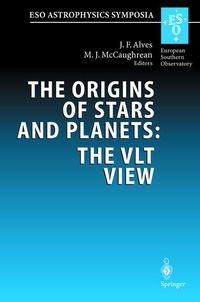 Enlarge image Cover: The Origins of Stars and Planets: The VLT View - Springer