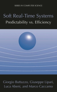 Enlarge image Cover: Soft Real-Time Systems: Predictability vs. Efficiency - Springer