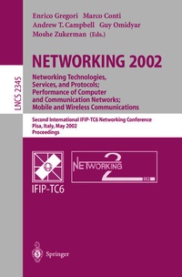 Enlarge image Cover: NETWORKING 2002: Networking Technologies, Services, and Protocols; Performance of Computer and Communication Networks; Mobile and Wireless Communications - Springer