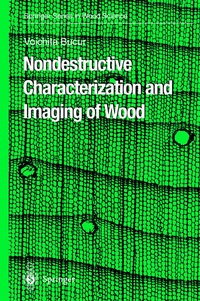 Enlarge image Cover: Nondestructive Characterization and Imaging of Wood - Springer