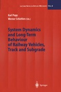 Cover: System Dynamics and Long-Term Behaviour of Railway Vehicles, Track and Subgrade - Springer